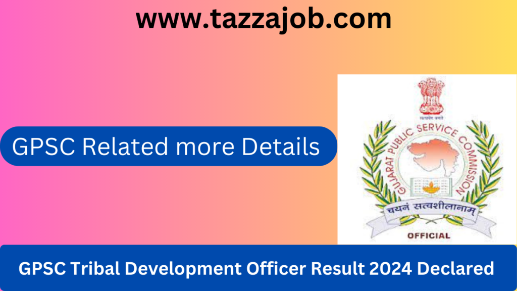 GPSC Tribal Development Officer Result 2024 Declared ​