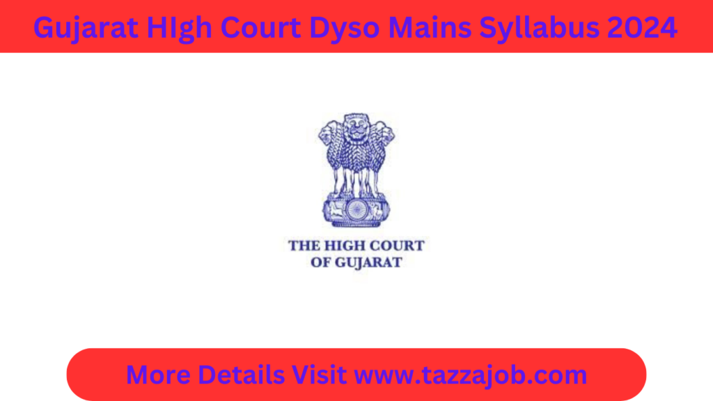 Gujarat High court Dyso Mains Syllabus 2024