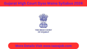 Gujarat High court Dyso Mains Syllabus 2024